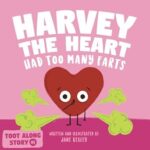 Best Valentine's Day Gift for kids: Harvey the Heart had too many farts Book